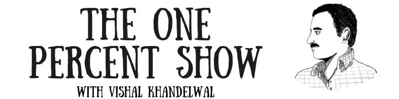 The One Percent Show with Vishal Khandelwal